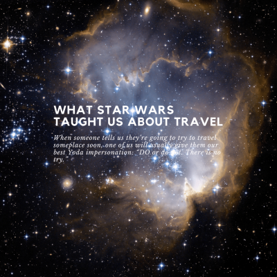 What Star Wars Taught Us About Travel
